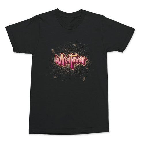 Whatever Shirt