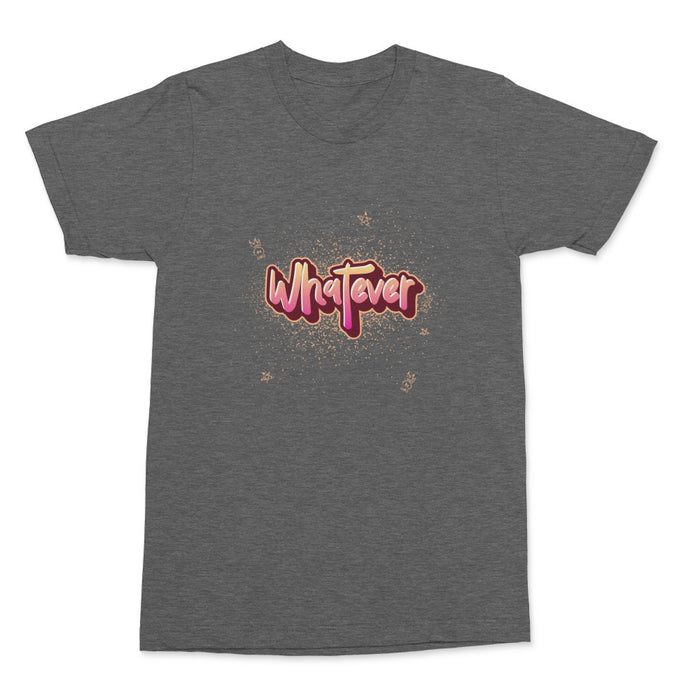 Whatever Shirt